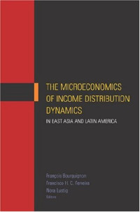 The Microeconomics of Income Distribution Dynamics in East Asia and Latin America