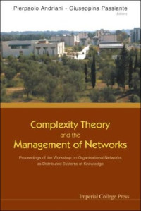 Complexity Theory And The Management Of Networks: Proceedings Of The Workshop On Organisational Networks as Distributed Systems of Knowledge University of Lecce, Italy, 2001