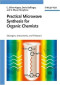Practical Microwave Synthesis for Organic Chemists: Strategies, Instruments, and Protocols