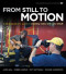 From Still to Motion: A photographer's guide to creating video with your DSLR (Voices That Matter)