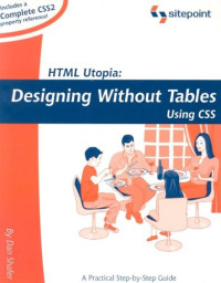 HTML Utopia: Designing Without Tables Using CSS (Build Your Own)
