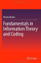 Fundamentals in Information Theory and Coding