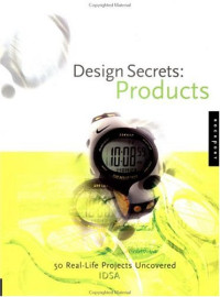 Design Secrets: Products: 50 Real-Life Product Design Projects