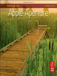 Focus On Apple Aperture: Focus on the Fundamentals (Focus On Series)