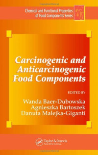 Carcinogenic and Anticarcinogenic Food Components (Chemical &amp; Functional Properties of Food Components)