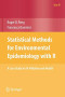 Statistical Methods for Environmental Epidemiology with R: A Case Study in Air Pollution and Health (Use R!)