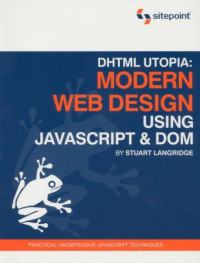 DHTML Utopia Modern Web Design Using JavaScript & DOM