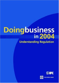 Doing Business in 2004: Understanding Regulation
