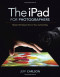 The iPad for Photographers: Master the Newest Tool in Your Camera Bag