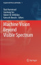 Machine Vision Beyond Visible Spectrum (Augmented Vision and Reality)