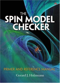 The SPIN Model Checker: Primer and Reference Manual