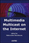 Multimedia Multicast on the Internet