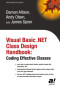 Visual Basic .NET Class Design Handbook: Coding Effective Classes (Expert's Voice)
