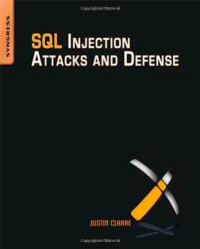SQL Injection Attacks and Defense, Second Edition
