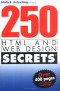 250 HTML and Web Design Secrets