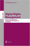 Digital Rights Management: ACM CCS-9 Workshop, DRM 2002, Washington, DC, USA, November 18, 2002, Revised Papers