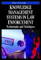Knowledge Management Systems in Law Enforcement: Technologies And Techniques