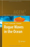 Rogue Waves in the Ocean (Advances in Geophysical and Environmental Mechanics and Mathematics)