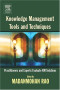 Knowledge Management Tools and Techniques: Practitioners and Experts Evaluate KM Solutions