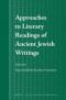 Approaches to Literary Readings of Ancient Jewish Writings (Studia Semitica Neerlandica)