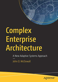 Complex Enterprise Architecture: A New Adaptive Systems Approach