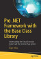 Pro .NET Framework with the Base Class Library: Understanding the Virtual Execution System and the Common Type System