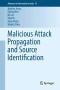 Malicious Attack Propagation and Source Identification (Advances in Information Security)