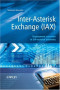 Inter-Asterisk Exchange (IAX): Deployment Scenarios in SIP-Enabled Networks (Wiley Series on Communications Networking & Distributed Systems)