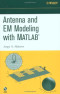 Antenna and EM Modeling with Matlab