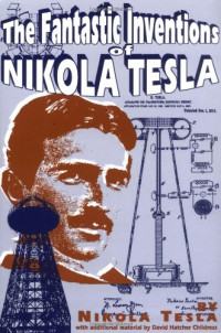 The Fantastic Inventions of Nikola Tesla (Lost Science)