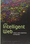 The Intelligent Web: Search, smart algorithms, and big data