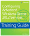 Training Guide: Configuring Advanced Windows Server 2012 Services (Microsoft Press Training Guide)