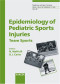 49: Epidemiology of Pediatric Sports Injuries: Team Sports (Medicine and Sport Science, Vol. 49)