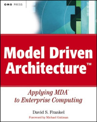 Model Driven Architecture: Applying MDA to Enterprise Computing