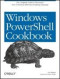 Windows PowerShell Cookbook: for Windows, Exchange 2007, and MOM V3
