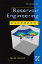 Reservoir Engineering Handbook, Third Edition