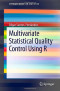 Multivariate Statistical Quality Control Using R (SpringerBriefs in Statistics)
