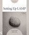 Setting Up LAMP: Getting Linux, Apache, MySQL, and PHP Working Together
