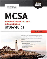 MCSA Windows Server 2012 R2 Administration Study Guide: Exam 70-411