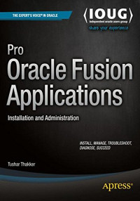 Pro Oracle Fusion Applications: Installation and Administration