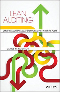 Lean Auditing: Driving Added Value and Efficiency in Internal Audit