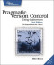 Pragmatic Version Control: Using Subversion (The Pragmatic Starter Kit Series) (2nd Edition)