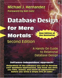 Database Design for Mere Mortals: A Hands-On Guide to Relational Database Design, Second Edition