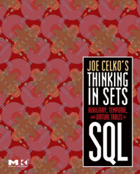 Joe Celko's Thinking in Sets:  Auxiliary, Temporal, and Virtual Tables in SQL