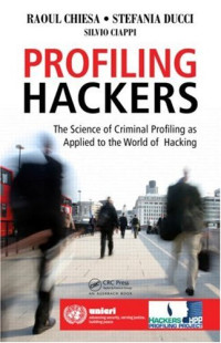 Profiling Hackers: The Science of Criminal Profiling as Applied to the World of Hacking