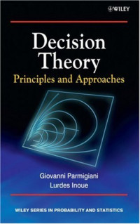 Decision Theory: Principles and Approaches (Wiley Series in Probability and Statistics)