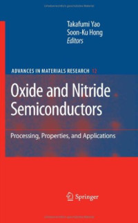 Oxide and Nitride Semiconductors: Processing, Properties, and Applications (Advances in Materials Research)