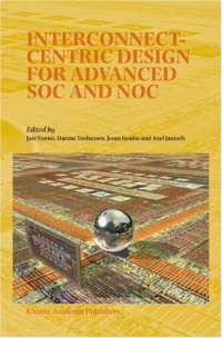 Interconnect-Centric Design for Advanced SOC and NOC (Mathematics and Its Applications)