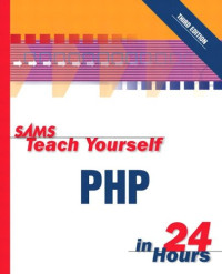 Sams Teach Yourself PHP in 24 Hours, Third Edition