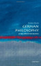 German Philosophy: A Very Short Introduction (Very Short Introductions)
